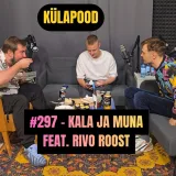 #297 - Kala ja Muna feat. Rivo Roost