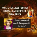 EP #34 Diana Helen -  Päranda oma lastele uus elu läbi sügava sukeldumise ja töö iseendaga!