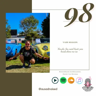 #98 Vass Malgin - "Ainuke, kes meid kasti sees hoiab, oleme me ise."