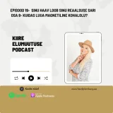 Episood 19 - Kuidas luua magnetiline kohalolu? 8. osa sarjast "Sinu haav loob Sinu reaalsuse"