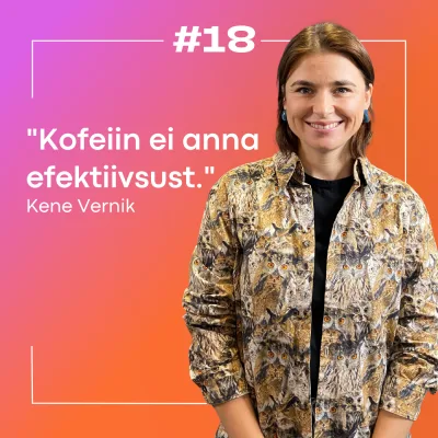 #18 Kene Vernik: Samm-sammult unest, unest ja veelkord unest!