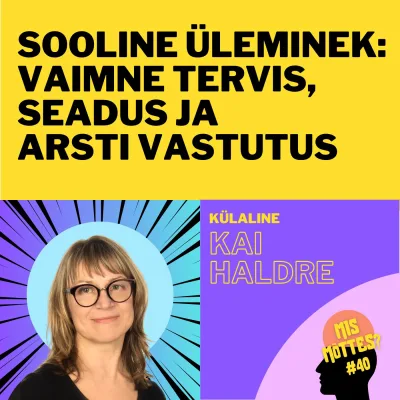 #40 Sooline üleminek: vaimne tervis, seadus ja arsti vastutus