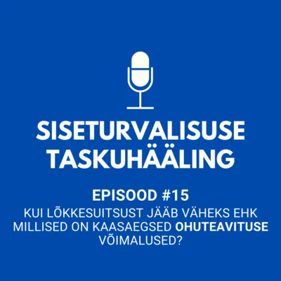 #15 Kui lõkkesuitsust jääb väheks ehk millised on kaasaegsed ohuteavituse võimalused?