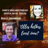 EP#52 Roald Johannson - olles hetkes lood õnne