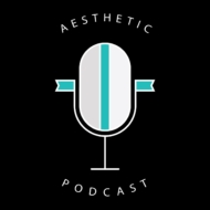Aesthetic podcast